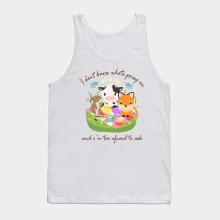 I don't know what's going on Tank Top